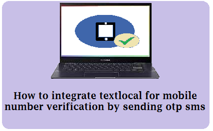 Mobile number verification by otp sms in php using Textlocal